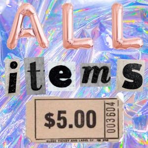 EVERYTHING IS $5 NOW!!!!!!!